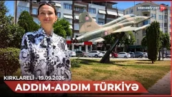 Addım-addım Türkiyə - Kırklareli | 19.09.2026