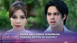 Marvel Tunjukan Foto Nadia dan Aditya Sedang Bermesraan! | Merangkai Kisah Indah - Episode 429